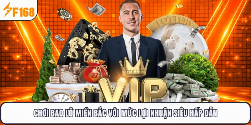 Chơi bao lô miền Bắc với mức lợi nhuận siêu hấp dẫn