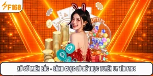 Xổ Số Miền Bắc - Sảnh Cược Lô Đề Trực Tuyến Uy Tín F168