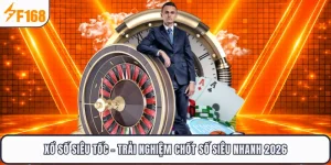 Xổ Số Siêu Tốc - Trải Nghiệm Chốt Số Siêu Nhanh Cùng F168